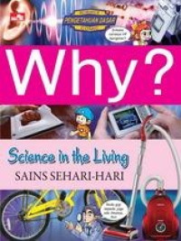 Image of Why? Science in The Living (Sains Sehari-hari)